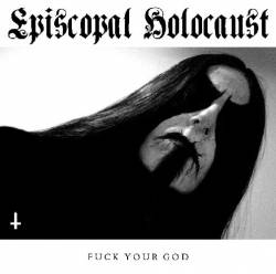 Episcopal Holocaust : Fuck Your God